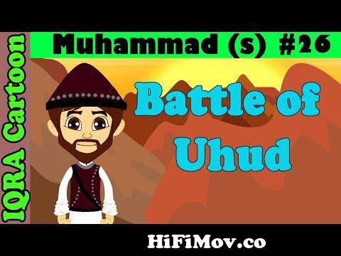 Prophet stories for kids : Battle of Uhud| MuhammadStory Ep 26 || iqra  cartoon Islamic cartoon from muhammad ar war mp3 Watch Video 