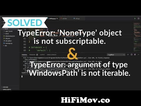 Typeerror: Argument Of Type 'Windowspath' Is Not Iterable & 'Nonetype'  Object Is Not Subscriptable From Subscriptable Definition Watch Video -  Hifimov.Co