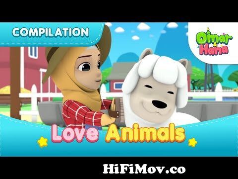 Love Animals Compilation | Islamic Series & Songs For Kids | Omar & Hana  English from www islamic carton video download com Watch Video 
