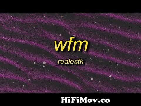 Realestk - WFM (Lyrics)  and i dont understand baby why cant you wait for  me from jxue Watch Video 