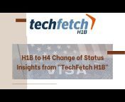 Techfetch H1B - Latest H1B News u0026 Updates