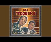 Los Troqueros - Topic