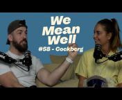 We Mean Well Podcast