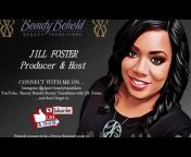 Beauty Behold Beauty Transitions with Jill Foster