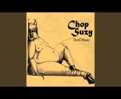 Chop Suzy - Topic
