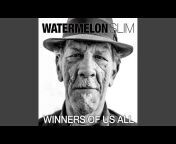 Watermelon Slim - Topic