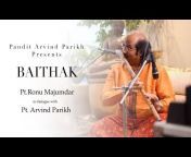 Pt. Arvind Parikh - All Inclusive Talim - Baithak