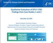 Following an overview of the DP17-1705 qualitative evaluation, presenters from 1705 recipient and affiliate sites will share lessons learned, barriers to success, and final findings from Case Studies 1 and 2: