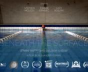 A dark, comic tale that jumps between a psychiatrist&#39;s office and the fast lane of a public swimming pool, Beneath the Surface is the story of Michael, a young man undergoing long-term psychiatric evaluation.nnDuring the film we see how perceived infringements of etiquette spiral out of control in a delusional mind and conclude with a startling self-realisation on the behalf of our silent narrator.nnThematically Beneath the Surface explores how Apophenia (seeing patterns and making connections i