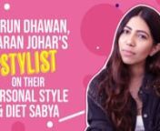 Men&#39;s fashion has been growing with almost every passing day. Pinkvilla recently met for an exclusive interview with Varun Dhawan, Sidharth Malhotra and Karan Johar&#39;s stylist, Nikita Jaisinghani. She spoke in detail about their personal style, likes and dislikes and the impact of Diet Sabya on the fashion world.