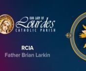 RCIA | Marriage, Morality, and Natural Law | Fr. Brian Larkin | March 18, 2020 from live lourdes 2020