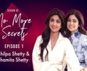 For the first episode of the second season of No More Secrets, we have the Shetty sisters - Shilpa Shetty Kundra and Shamita Shetty - joining us for a fun conversation. After the immense love that we received for the first season, we&#39;re back with another one! The laughter, the fun, the emotions and the gossip have doubled up and taking the cue are the Shetty sisters who bring the house down with their incredible energy and humour. From talking about their bond and how it&#39;s become better over tim