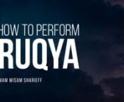 Majority of us are well aware of the term Ruqya. Many of us may even know it is. However, do we actually know the correct way of performing Ruqyah?nnRuqya is a spiritual diagnostic test to see whether you&#39;re reacting adversely to the recitation of the Qur&#39;an. It&#39;s not just about jinn, it&#39;s the spiritual toxins we put in our body. Once our defenses are down, we become more susceptible to evil forces and negative thinking.nnImam Wisam Sharieff discusses and explains.