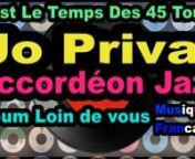 Jo Privat Accordéon Jazz Guinguette - Album Loin de Vous Un véritable bonheur avec desmusiques incontournables. Unvoyage magnifique dans Paris. N&#39;oubliez pas de vous abonner à nos chaînes :n1.tCoppelia Olivi : https://www.youtube.com/channel/UCQExs3i84tuY1uH_kpXzCOAn2.tOlivi Music : https://www.youtube.com/channel/UCkTFez391bhxp3lHGVqzeHAn3.tKalliste Chansons Corses : https://www.youtube.com/channel/UC-ZFImdlrTTFJuPkRwaegKgn4.tAccordéon Musette : https://www.youtube.com/channel/UCECUNzq