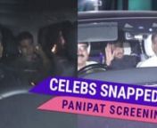 Akshay Kumar, Anil Kapoor, Varun Sharma and many other B-town celebs attended the screening of Panipat. Panipat has created a lot of buzz since the announcement. The movie stars Arjun Kapoor, Sanjay Dutt and Kriti Sanon in the lead roles.The movie &#39;Panipat&#39; is all set to release on December 6, 2019.