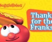 VeggieTales: Thanks For Franks (App Promo Video) from veggietales promo