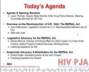 The REPEAL ActHow We Can End HIV Criminalization Together webinar is a collaborative webinar with advocates and policymakers to share best tactics and strategies on how you and your community can advocate for the federal REPEAL (Repeal Existing Policies that Encourage and Allow Legal) HIV Criminalization Act this summer. nnThe newly revised REPEAL Act legislation has been reintroduced with bipartisan support from Representatives Barbara Lee (D-CA) and Ileana Ros-Lehtinen (R-FL), and is a key s