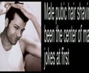 http://www.MalePubicHairShaving.net/ Watch this video right now and learn the benefits of male pubic hair shaving. For more pubic hair shaving tips visit us online now @ MalePubicHairShaving.net