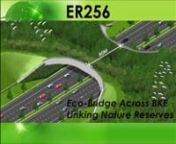 ER256 - Eco Bridge Across BKE Linking Nature Reserves (4th April 2014) from bke