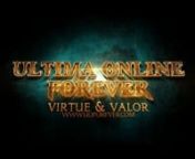 Expansion PROMO for Ultima Online Forever: Virtue &amp; Valor.nHTTP://WWW.UOFOREVER.COM