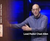 Lead Pastor Chad Allen take us into the fifth week of the