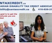 Gary Booth CA Professional Corp.nSuite 406 - 555 Burnhamthorpe Rd.nToronto, OnnM9C 2Y3nE-mail: disability@cantaxcredit.canTel: 416-626-2727 or 1-866-775-1645nFax: 416-621-7136nhttp://www.canadian-disability-tax-cr...nnnCanadian-disability-tax-credit-associati­on.ca &#124; disability claim, save moneynnnHi my name is Sharon from the Canadian Disability Tax Credit Association.nToday I’m going to talk to you about the Disability tax credit and how we can help you save money.nWhich disabilities are el