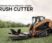 With one of the widest cutting swaths on the market, the Vail X Series Brush Cutter was built strong to handle all conditions and terrains. Cut, clear, mow and control with power and ease. Vail Products® manufactures the X Series line of attachments for compact track loaders, skid steers and utility tractors. WWW.VAILXSERIES.COM &#124; 1-844-XSERIES
