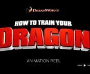 I&#39;m an Animator working at PDI DreamWorks. Here&#39;s my demo reel which consists of all shots contributed to DreamWorks Animations&#39; How To Train Your Dragon (2010) (feature film).nnAll shots are in chronological order.nResponsible for all animation, unless specified otherwise.nnEnjoy!