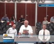 CITY OF LATHROPnCITY COUNCIL REGULAR MEETINGnMONDAY, JUNE 3, 2013n7:00 P.M.nCOUNCIL CHAMBERS, CITY HALLn390 Towne Centre DrivenLathrop, CA 95330n1.tPRELIMINARYn1.1tCALL TO ORDERn1.2tCLOSED SESSION – None n1.3tROLL CALLn1.4tINVOCATIONn1.5tPLEDGE OF ALLEGIANCEn1.6tANNOUNCEMENT(S) BY MAYOR / CITY MANAGERn1.7tINFORMATIONAL ITEMS – None n1.8tDECLARATION OF CONFLICT(S) OF INTERESTn2.tPRESENTATIONSn2.1tDONATION FR0M MODESTO AREA STREET ROD ASSOCIATION (DAVE CAHAL)n2.2tCERTIFICATE OF RECOGNITION TO