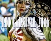 Rio Carnival 2016 highlights from Brazil&#39;s biggest show on earth with Samba dancers, Samba Queens, floats, bumbum, exotica dancers, rhythm sections and colorful costumes