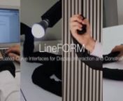 LineFORM is a novel Shape Changing Interface which has the form of a “Line