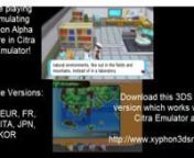 Updated Citra 3DS Emulator - Pokémon Alpha Sapphire 3DS in-game gameplay. Download ROM:- http://bit.ly/1OdqBilnnCITRA - http://citra-emu.org/nCITRA GITHUB - https://github.com/citra-emu/citrannPC specs:nCPU - Intel Core i7 6700K @ 4.60 GhznRAM - 16 GB DDR4nGPU - GTX 970 GAMING 100ME 4GBnOS - Windows 10 64bit