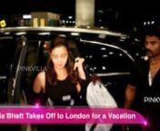 Alia Bhatt Takes Off to London for a Vacation from aliabhatt