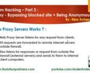 : In this video, i will explain about proxy servers. I will explain in detail about how web proxy and proxy tool helps us to bypass blocked sites and how it helps us to be anonymous in the world of internet.nnThis video series is all about Ethical Hacking. So, utilize the knowledge for security purpose and do not perform illegal activities. Stay Safe.