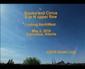 Before the tragedy of the Fort McMurray wildfire (please join us in donating to the Red Cross), smoke from thewaking beast thrust upward to near the stratosphere, then traveled south and east around the upper high center responsible for the string of hot dry sunny days that set the stage for its expansion. On May 2, the smoke had curled around to the west and was now traveling back northward. Combined with a large patch of cirrus, the smoke crossed the sky in packets of waves. nnThe time-lapse
