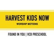 Found In You | VCB Preschool - Worship Motions from vcb