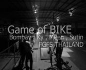 Game of BIKE : Bombay , Ky , Meenie , SutinnAt Huamark skatepark : 5/5/15nvisit us : facebook.com/FixedFreestyleThailandnnRider : Bombay Chakrist , Ky&#39;z Issawat , Meeniiz Grip , Sutin GeturnnCamera : Nuttapong Pop nEdit : Bombay Chakrist