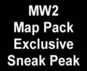 Watch it before it&#39;s gone. Some of the leaked mw2 maps, including the cod 4 maps and 2 brand new ones. Enjoy!