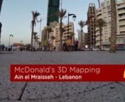 3D Mapping Factory®is proud to have created the FIRST 3D Mapping Projection for McDonald&#39;s worldwide, right here in Ain al Mreisseh, Lebanon! nIn collaboration and with special thanks to:n* Miknas Food (the Lebanese partner of Lebanese McDonald&#39;s branches)n* Weber Shandwick Lebanon (Public Relations partner for the assigment) n* Lumen Art Roger Bakhos (Lighting &amp; Sound system)n* Karim Khneisser (Music &amp; Sound design) nnOn behalf of McDonald&#39;s and under the high patronage of H.E. Mr. M