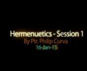 Hermeneutics Study (Session 1)n16th January 2015nnWIN Dubai DECC - Discipleship Ministry nC/OBy Ptr. Philip Curva &amp; Bro. Eduardo RelampagosnnnHERMENEUTICSnnA.tCourse Descriptionn1.tThe student will be introduced to the basic principles of Biblical interpretation.n2.tThe student will learn to apply these principles to the different genres found in the BiblennB.tCourse Objectiven1.tTo enable students to interpret any Biblical passage using the methods presented in this course.nnC.t Outline :