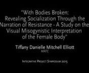 Tiffany Elliott | A Study on the Visual Misogynistic Interpretation of the Female Body | Integrative Project Symposium 2015 from ma training image