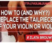 FOLLOW: https://vimeo.com/zlatannCome on over to http://violinlounge.com/how-to-and-why-replace-the-tailpiece-of-your-violin-or-viola/ to enjoy the discussion with other violinists and violists worldwide.nnnwww.violinlounge.comnnIn this weeks video I&#39;m going to teach you how to replace the tailpiece of your violin or viola. But first...nnWhy should you replace the tailpiece of your violin or viola?nnIf your tailpiece is broken (duuuuh)nIf you want a tailpiece with four integrated finetuners.nLet