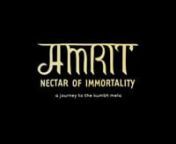 Der Dokumentarfilm «Amrit Nektar der Unsterblichkeit» ist eine Reise zur Kumbh Mela in Indien. Es ist eine Geschichte über Menschen auf Pilgerfahrt, hin zum weltweit grössten religiösen Treffen. Eine Reise in eine andere Welt, auf der Suche nach Amrit, dem Nektar der Unsterblichkeit.