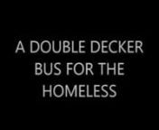 The homeless sheltering under the bridges of the River Thames led me to think that a good hot shower and a change of clothes would make their lives just alittle better, so the concept of an iconic London double decker bus equipped with showers and other facilities seemed a good idea. There are many buses for sale and with persuasion various companies could donate the interior fittings of showers, hot water tanks, kitchen fittings and maintenance. What is needed now is a charity or company to
