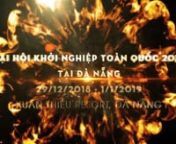 Trailer Đại hội Khởi nghiệp Toàn Quốc 2018 Chính thức | TP Đà Nẵng from ki chot