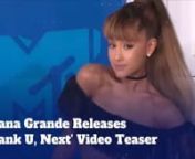 Ariana Grande Releases 'Thank U, Next' Video Teaser from ariana grande thank u next midi