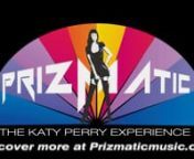 Prizmatic is one of the best live-band tributes to the music of pop-phenom Katy Perry.The group delivers a high-energy, pitch-perfect performance of all the songs that have made Katy Perry one of the top-five female pop stars in the world. nPrizmatic recreates #1 Hit after #1 Hit with a live-concert spin on all of Katy Perry’s biggest songs. From Roar to California Gurls, from Firework to I Kissed A Girl, Prizmatic delivers a seamless reproduction of Katy Perry’s singular style that is gua