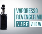 Vaporesso Revenger Mini: https://www.vapesuperstore.co.uk/products/vaporesso-revenger-mini-vape-kitnnThe Revenger Mini is the younger brother of the original Revenger kit by Vaporesso. Same sleek design and paired with the ever so popular NRG mini tank. With a maximum output of 85W and a 2500mah built-in battery, you’ll have more than enough power and battery life to blow those tasty clouds for most of the day. nnThe Revenger Mini mod is packed with features, one being the smart atomiser detec