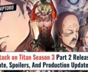 It’s April 2019, and fans of Attack on Titan are gearing up for what could be the best season of the show so far. nFind out more: https://www.hiptoro.com/p/attack-on-titan-season-3-part-2-updates-news-release-date/