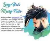 Every classic men’s cut or popular style works for messy hair, but the messy fade hairstyle is something much better than all these. The Messy hairstyle is the only hairstyle which do not need any efforts as such to style. The messier the better!nhttp://www.theunstitchd.com/grooming/messy-fade-hairstyle/